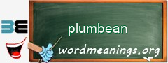 WordMeaning blackboard for plumbean